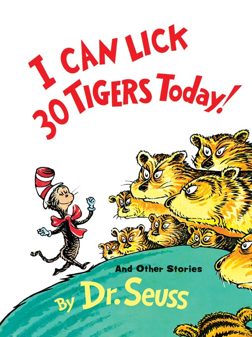 Title details for I Can Lick 30 Tigers Today! and Other Stories by Dr. Seuss - Wait list